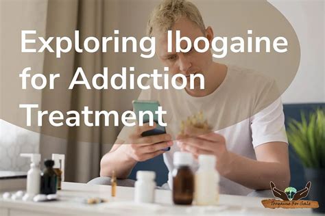 Scared to Go to Rehab? Try using Ibogaine